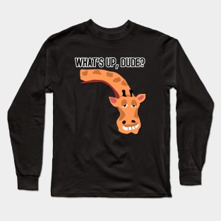 Sleepy Giraffe - What's Up, Dude Long Sleeve T-Shirt